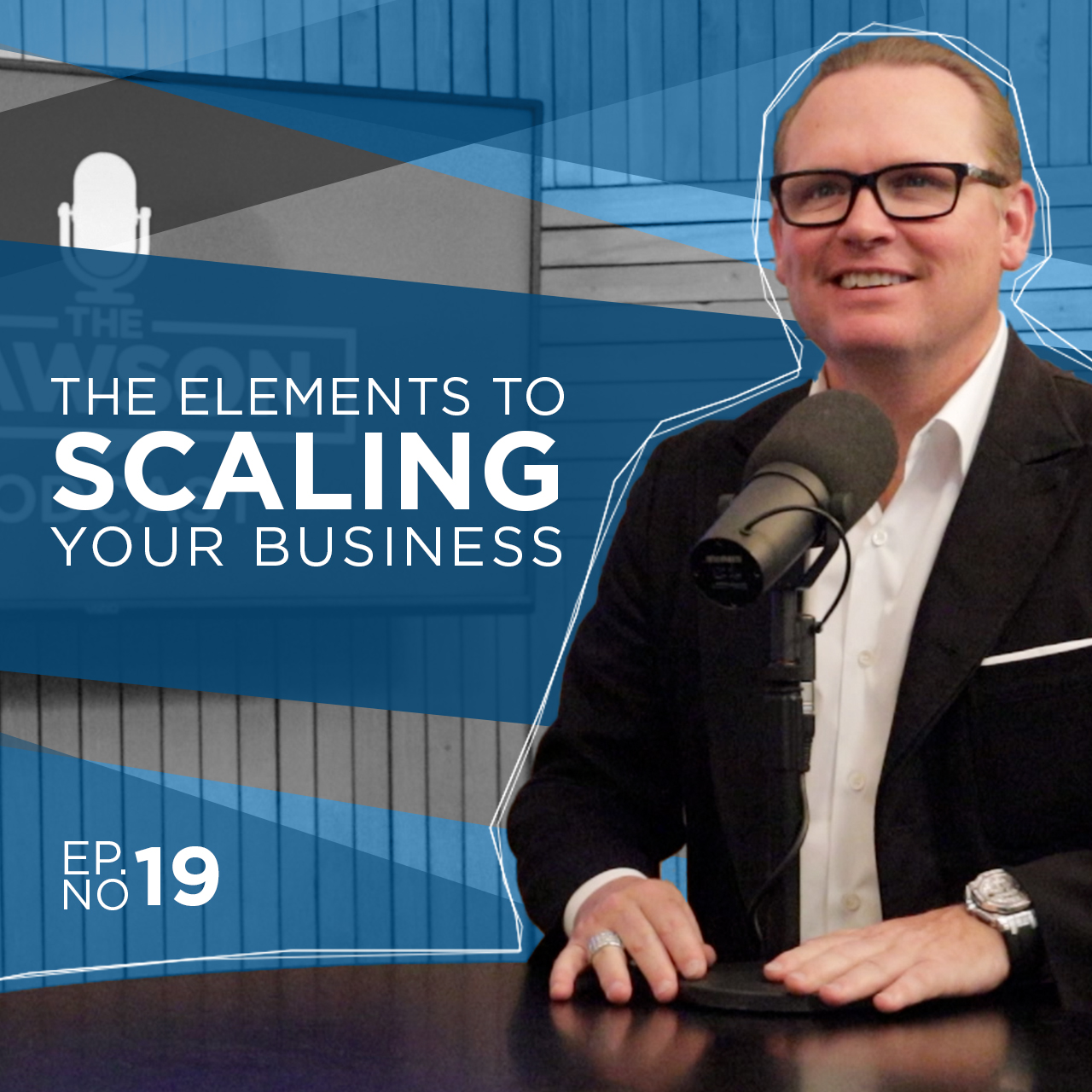 EP 19 | The Elements to Scaling Your Business episode artwork