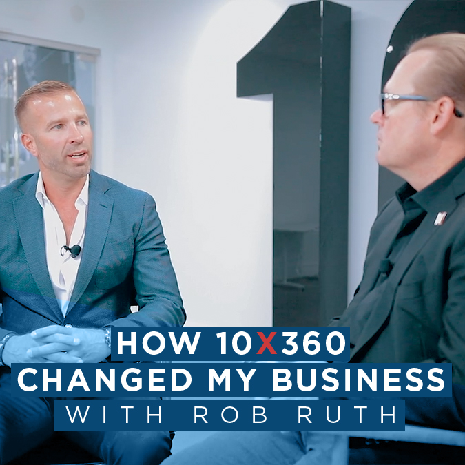 EP 38 | How 10X360 Changed My Business with Rob Ruth episode artwork