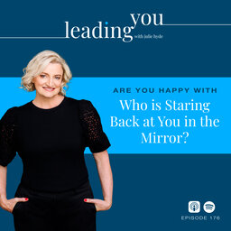 Are You Happy With Who is Staring Back at You in the Mirror?