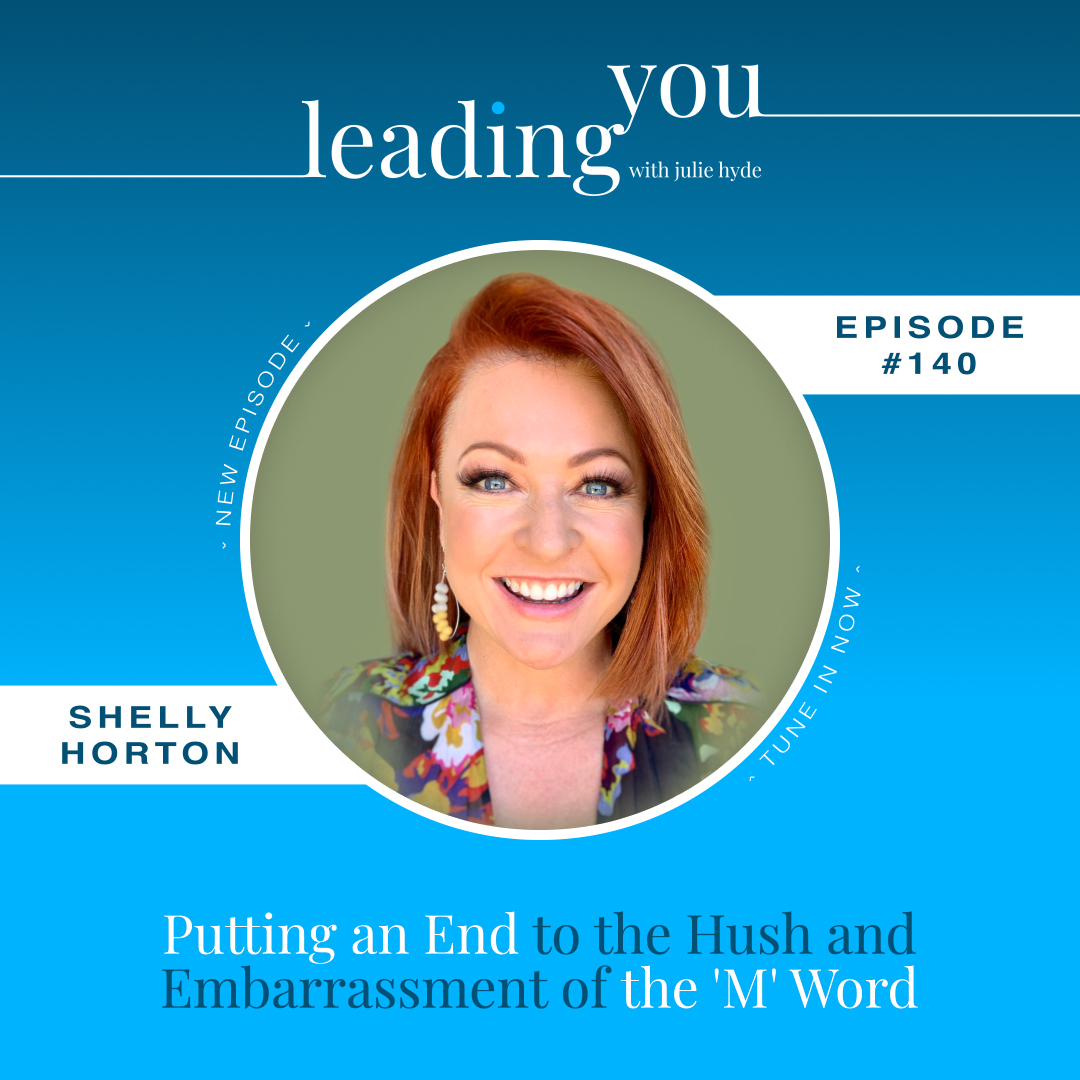 Putting an End to the Hush and Embarrassment of the 'M' Word with Shelly Horton