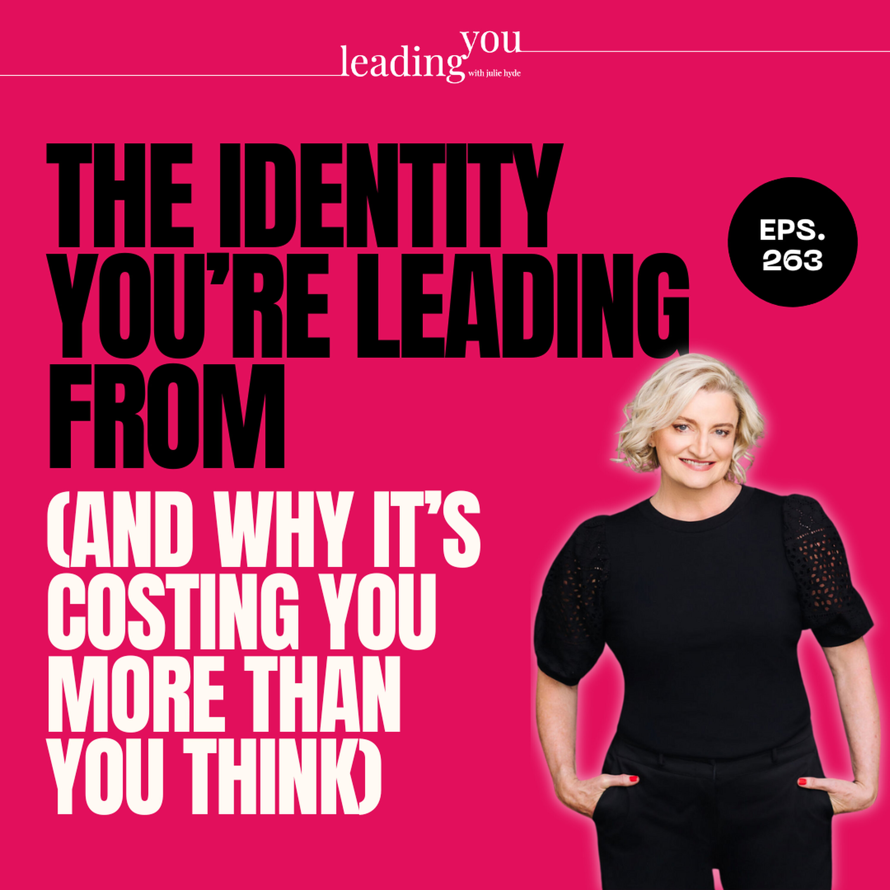 The Identity You’re Leading From (And Why It’s Costing You More Than You Think) episode artwork