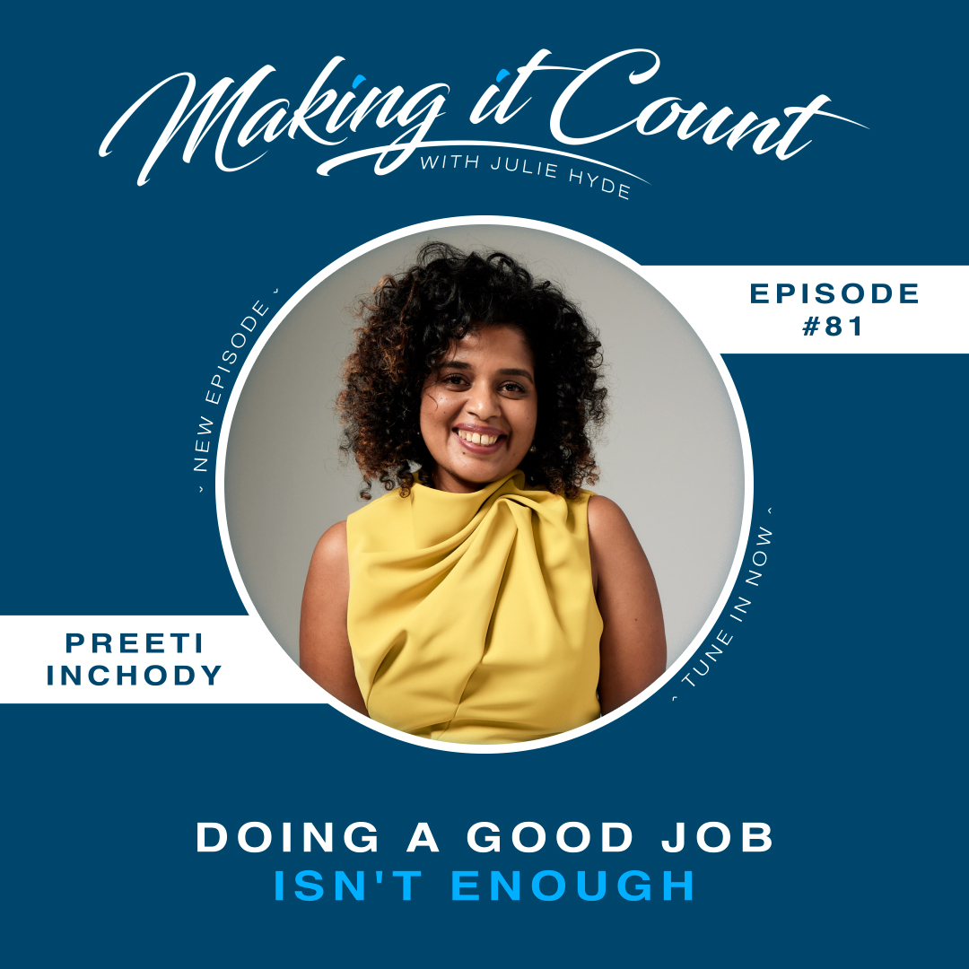 The Long Game and Why Doing a Good Job Isn't Enough with Preeti Inchody