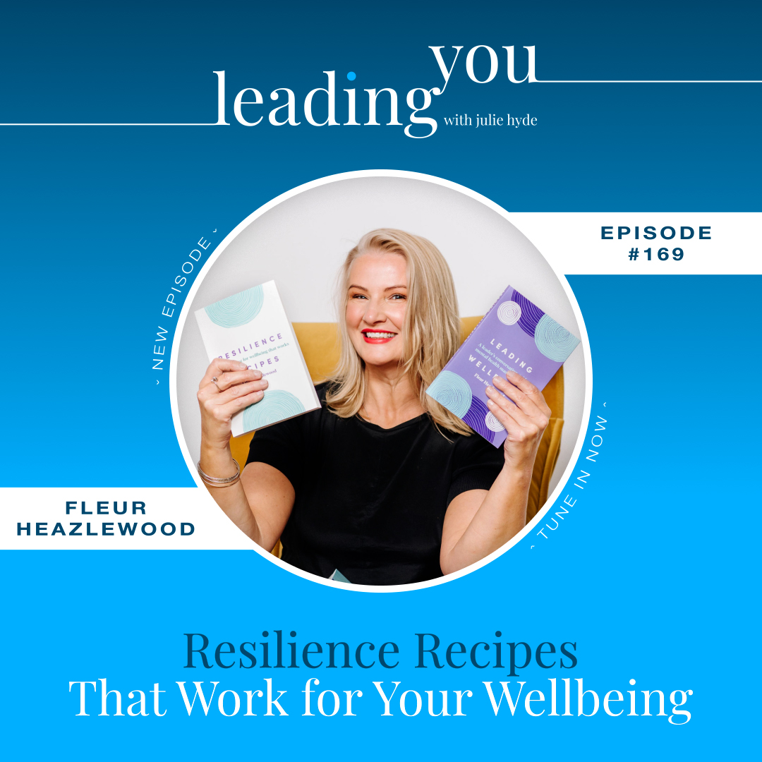 Resilience Recipes That Work for Your Wellbeing with Fleur Heazelwood