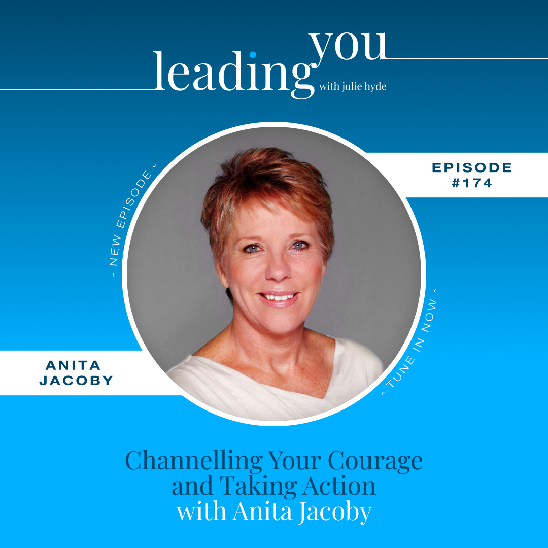 Channelling Your Courage and Taking Action with Anita Jacoby