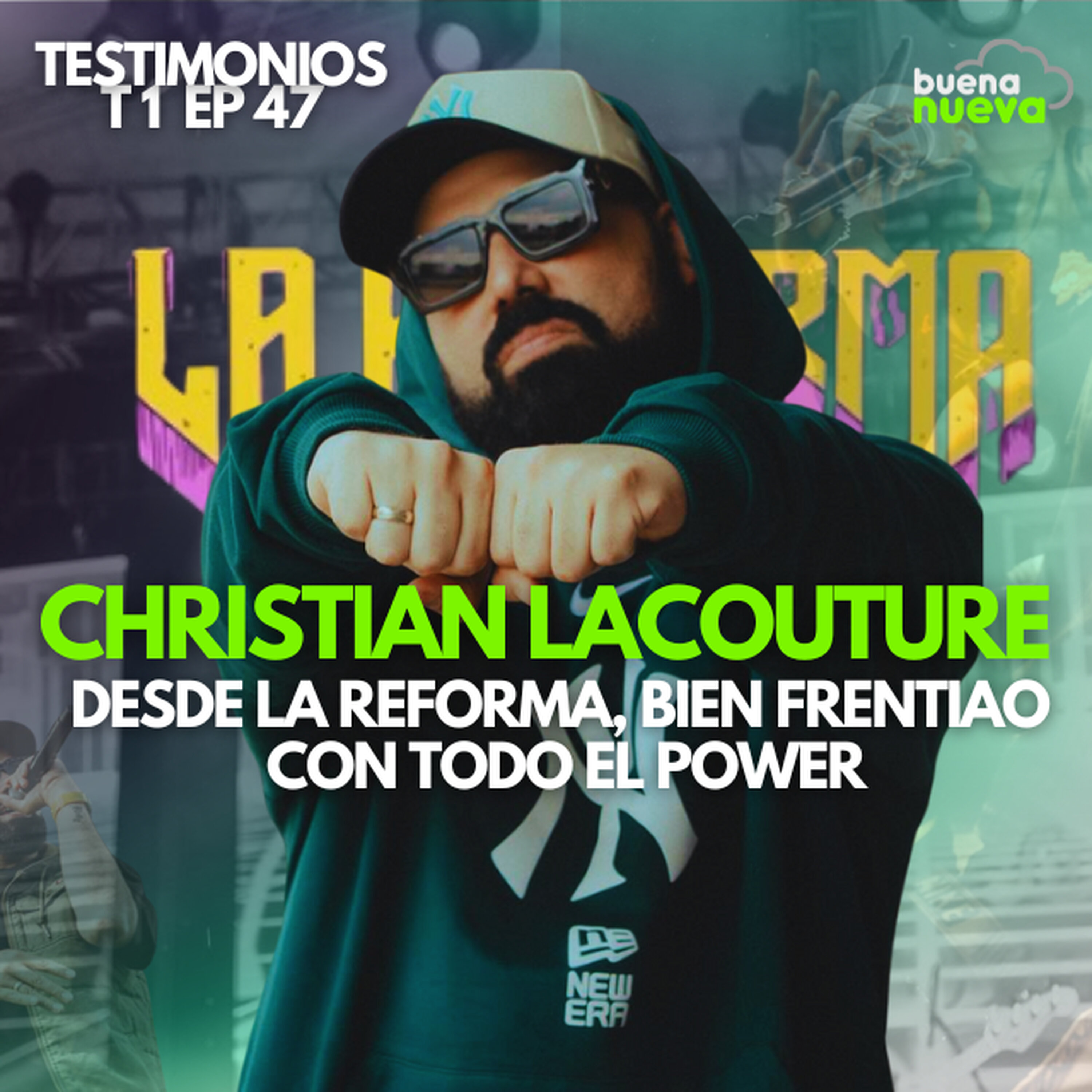 T1 EP 47 "Desde LA REFORMA, bien FRENTIAO con todo el power” con Christian Lacouture