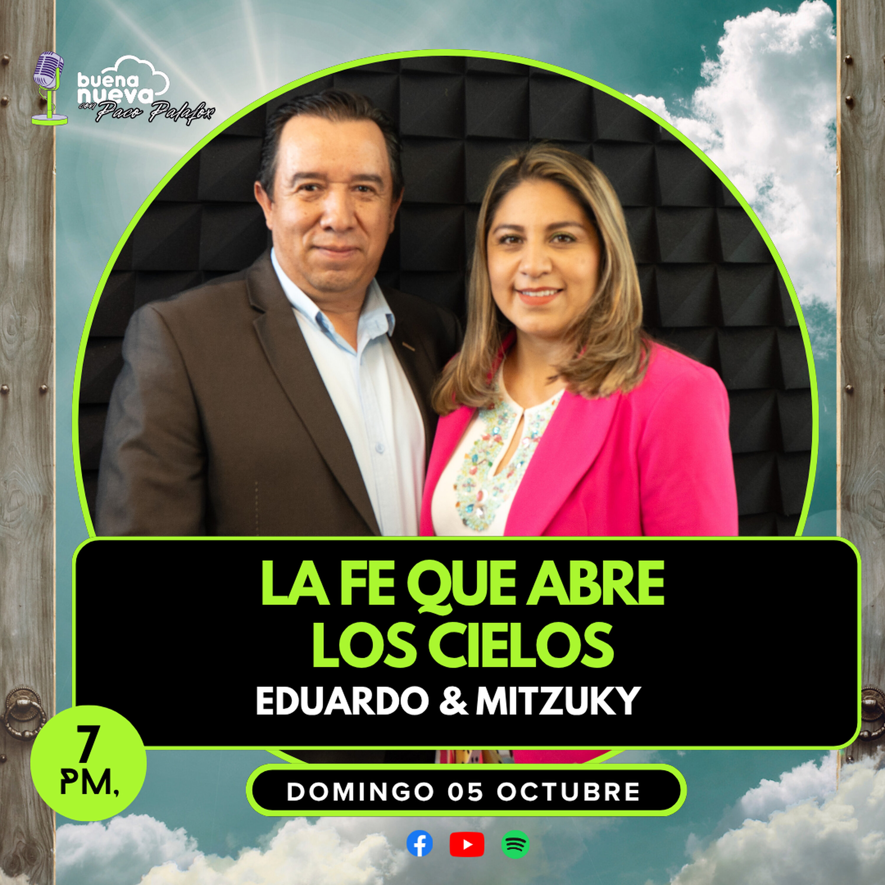 "La FE que abre LOS CIELOS" con Eduardo y Mitzuky en Buena Nueva #69