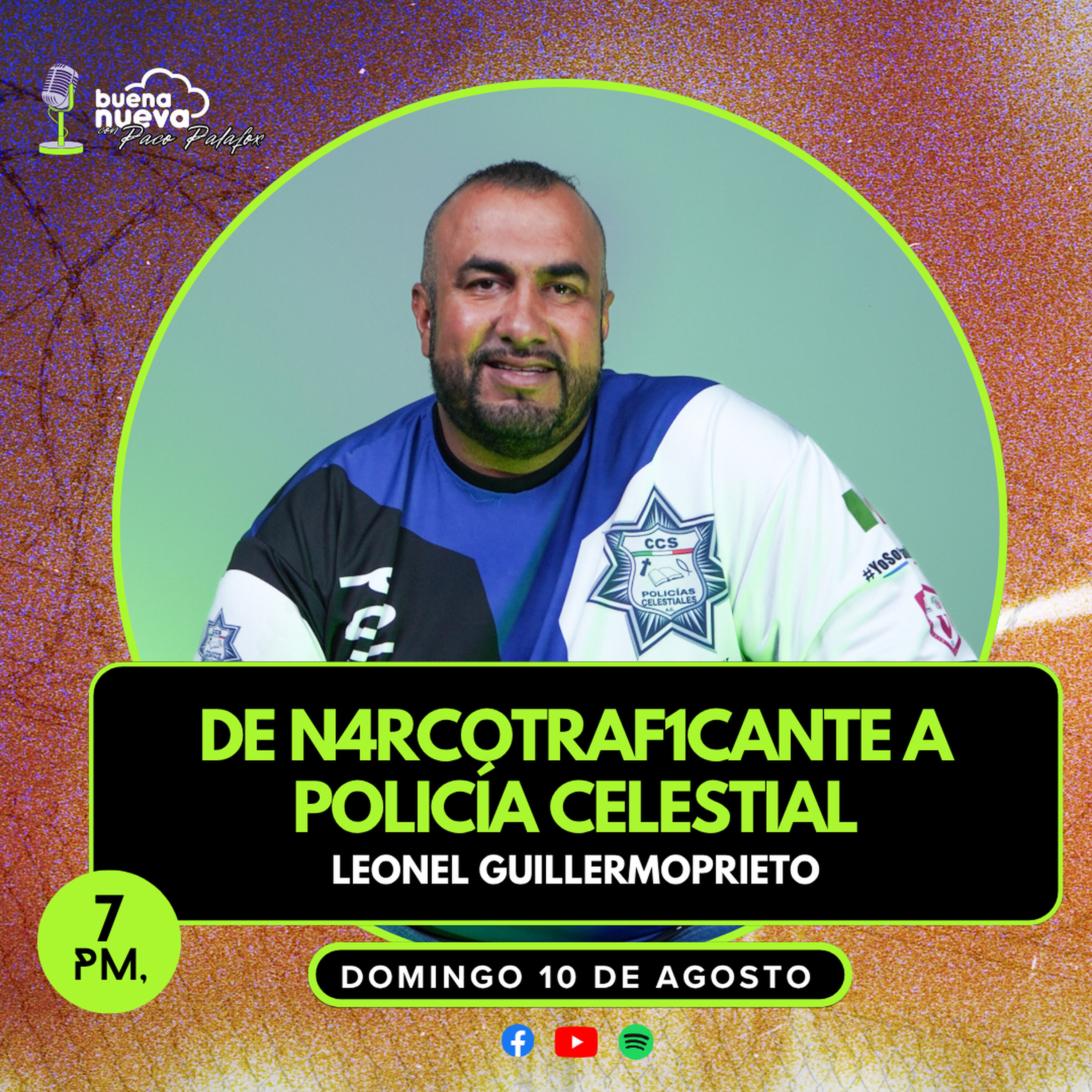 "De N4RCOTRAF1CANTE a POLICÍA CELESTIAL" con Leonel Guillermoprieto en Buena Nueva #61