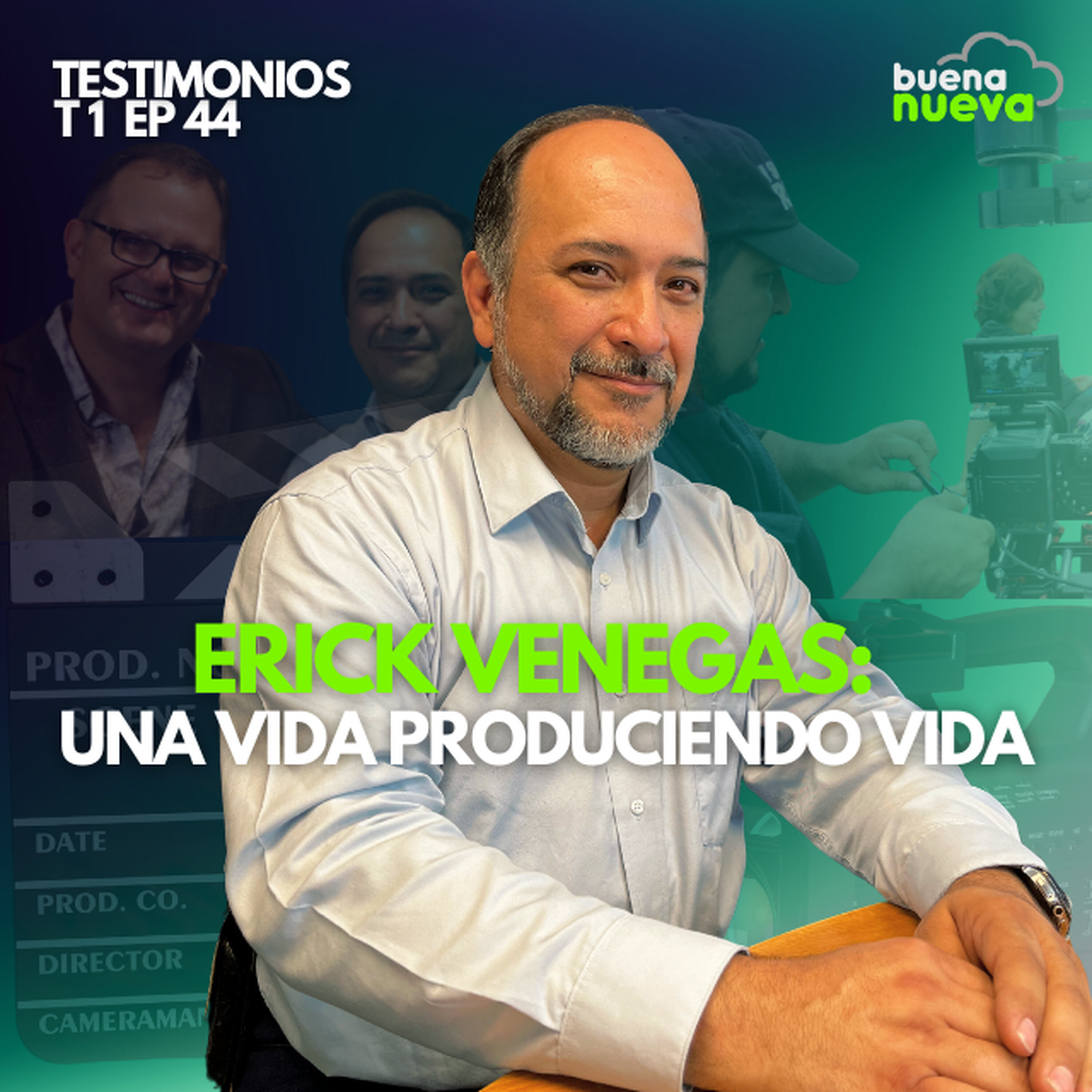 T1 EP 44 "ERICK VENEGAS: Una vida produciendo vida" con Erick Venegas en Buena Nueva
