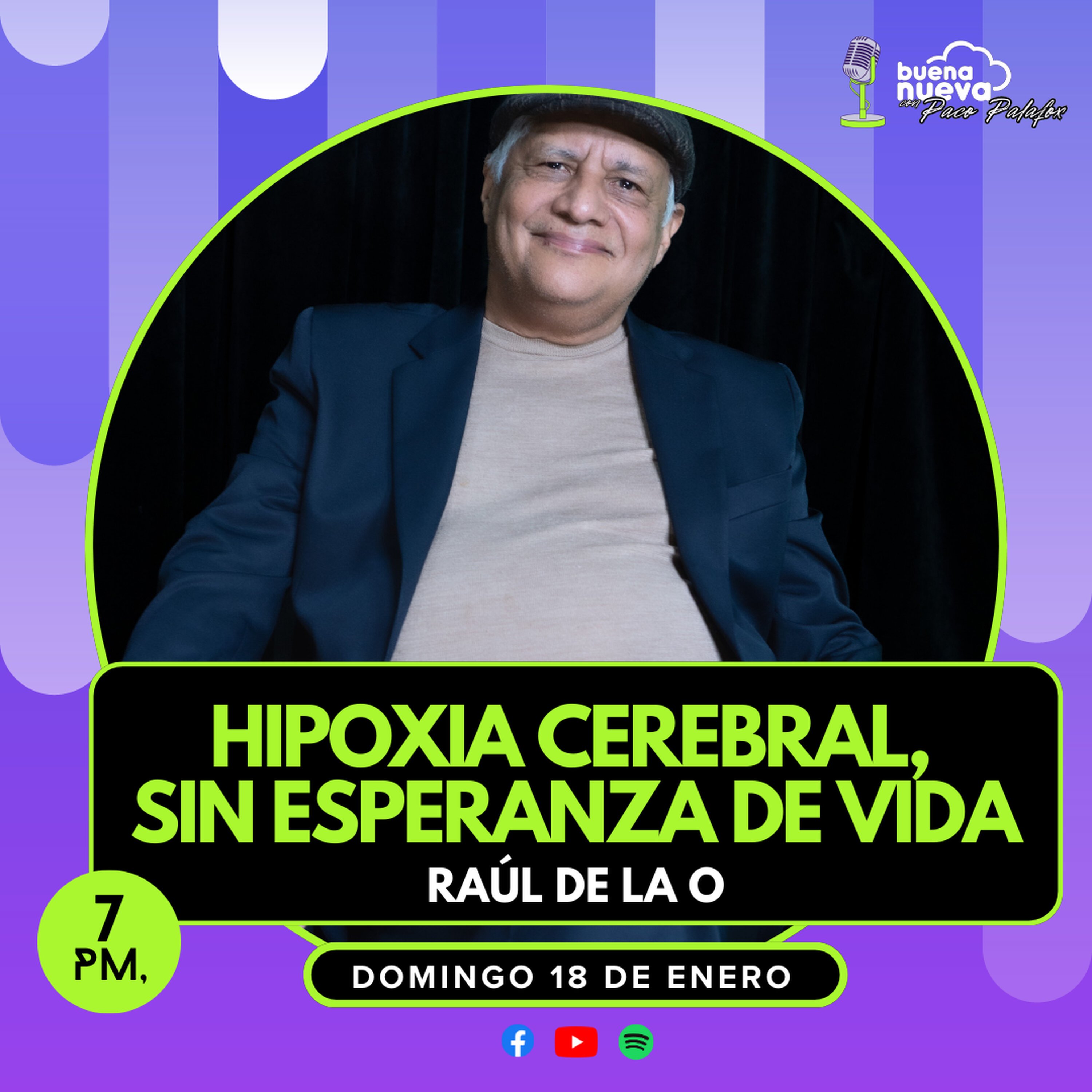 "HIPOXIA CEREBRAL, sin ESPERANZA de vida" con Raúl de la O en Buena Nueva #84