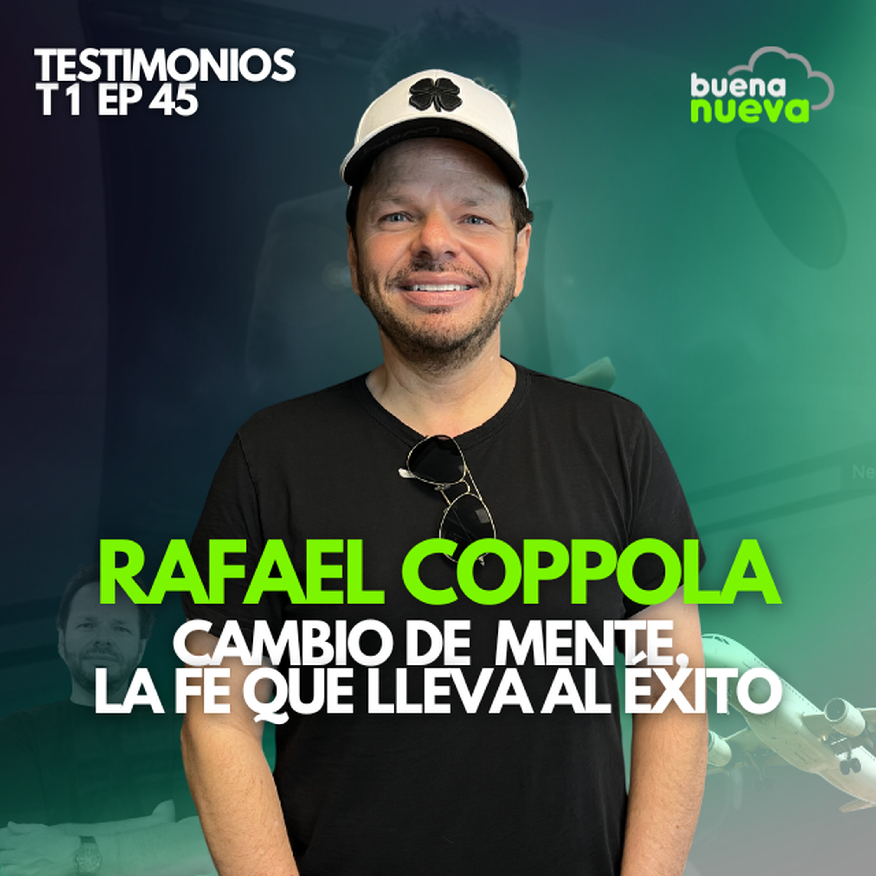 T1 EP 45 "Cambio de mente, la FE que lleva al ÉXITO" con Rafael Coppola