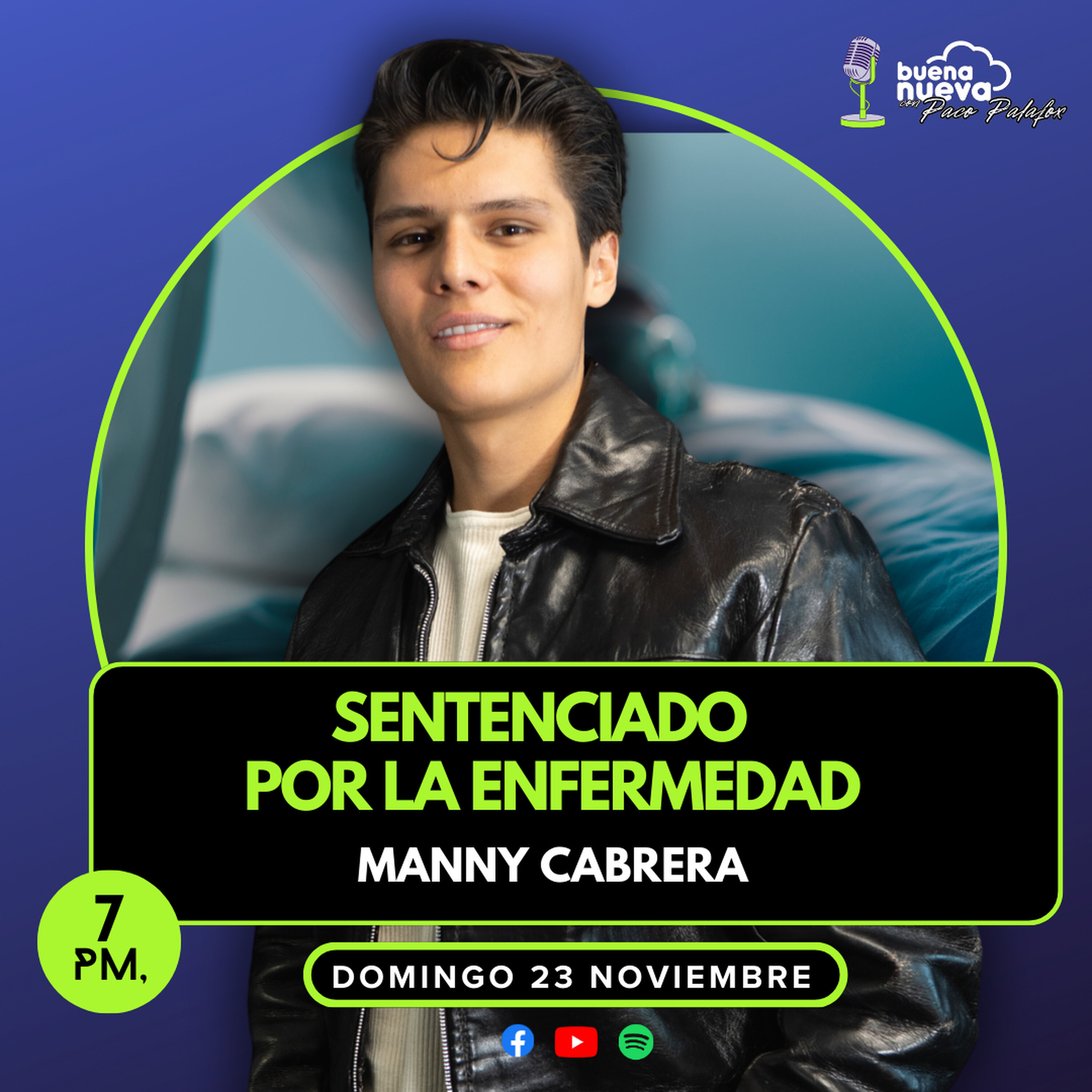 "SENTENCIADO por la ENFERMEDAD" con MANNY CABRERA en Buena Nueva #76