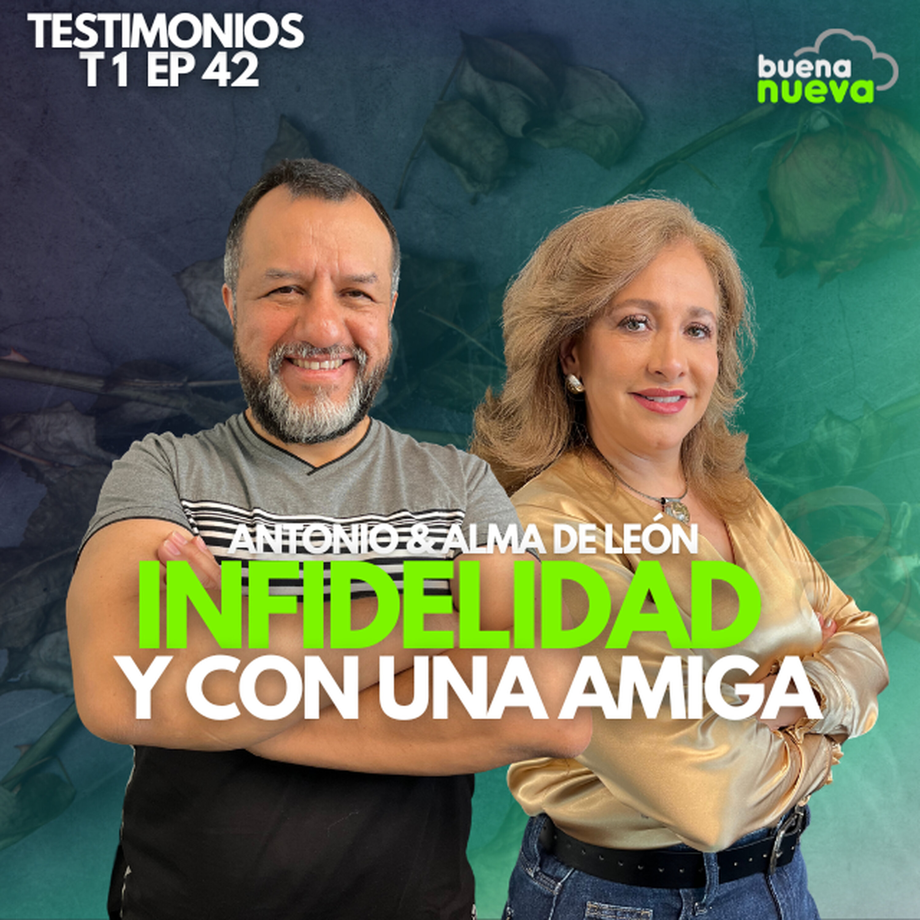 T1 EP 42 "INFIDELIDAD...y con una amiga" con Alma & Antonio de León
