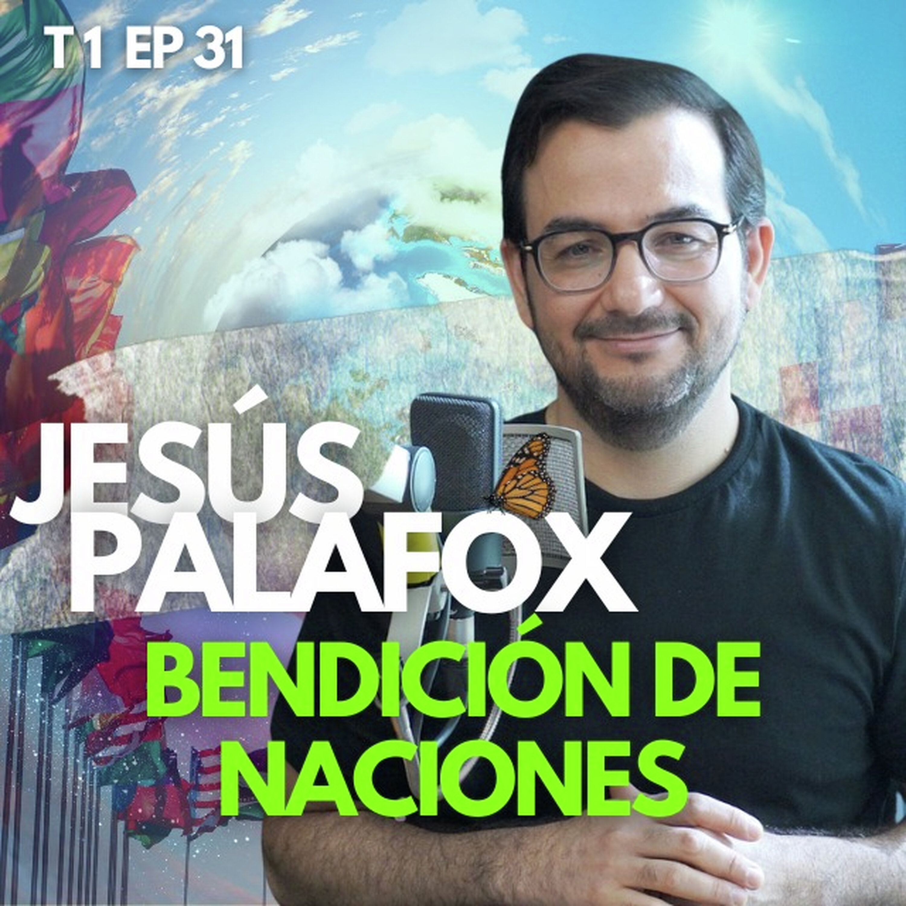 T1 EP 31 "Bendición de naciones" con Jesús Palafox en Buena Nue