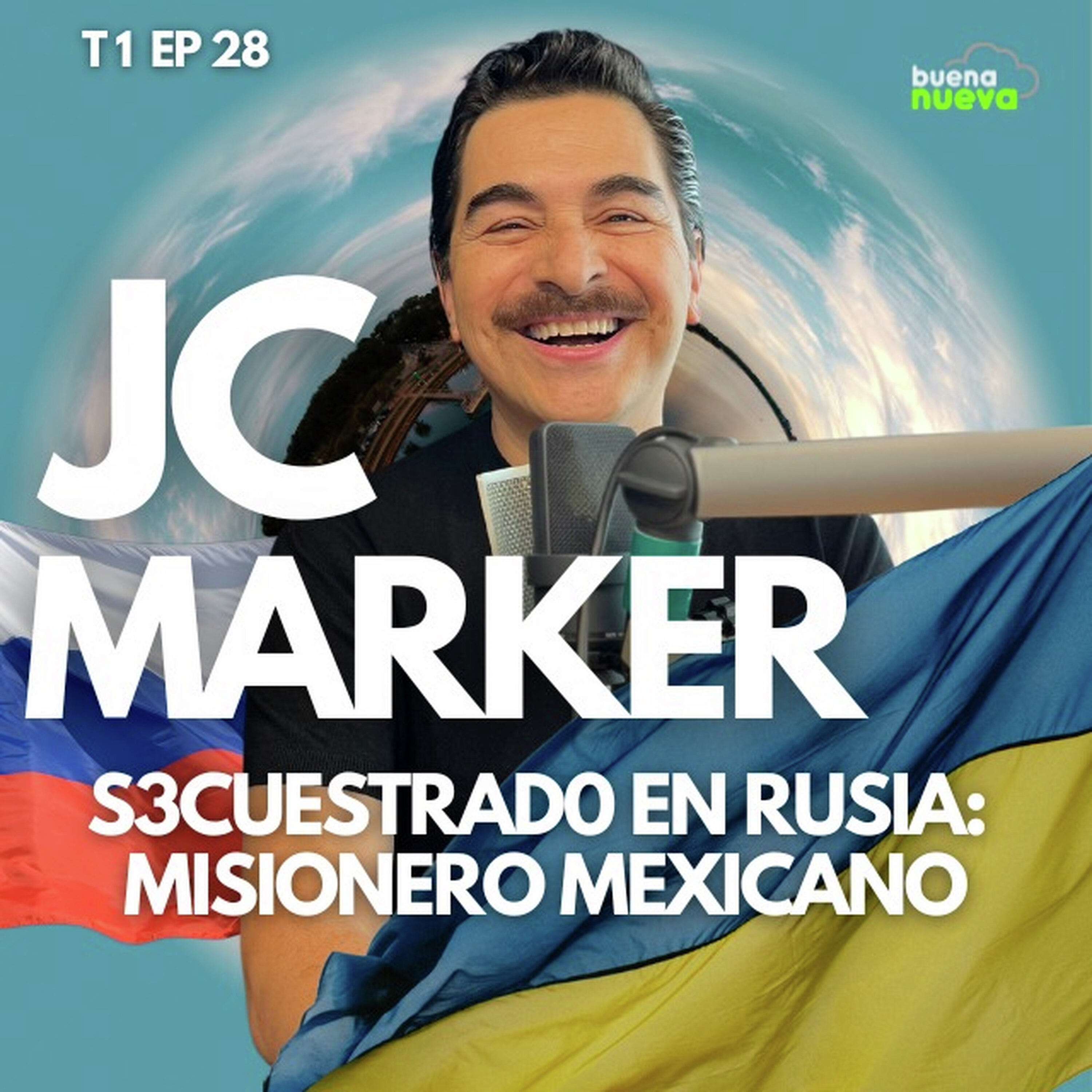 T1 EP 28 "S3cuestrado en Rusia: misionero mexicano" con JC Marker en Buena Nueva