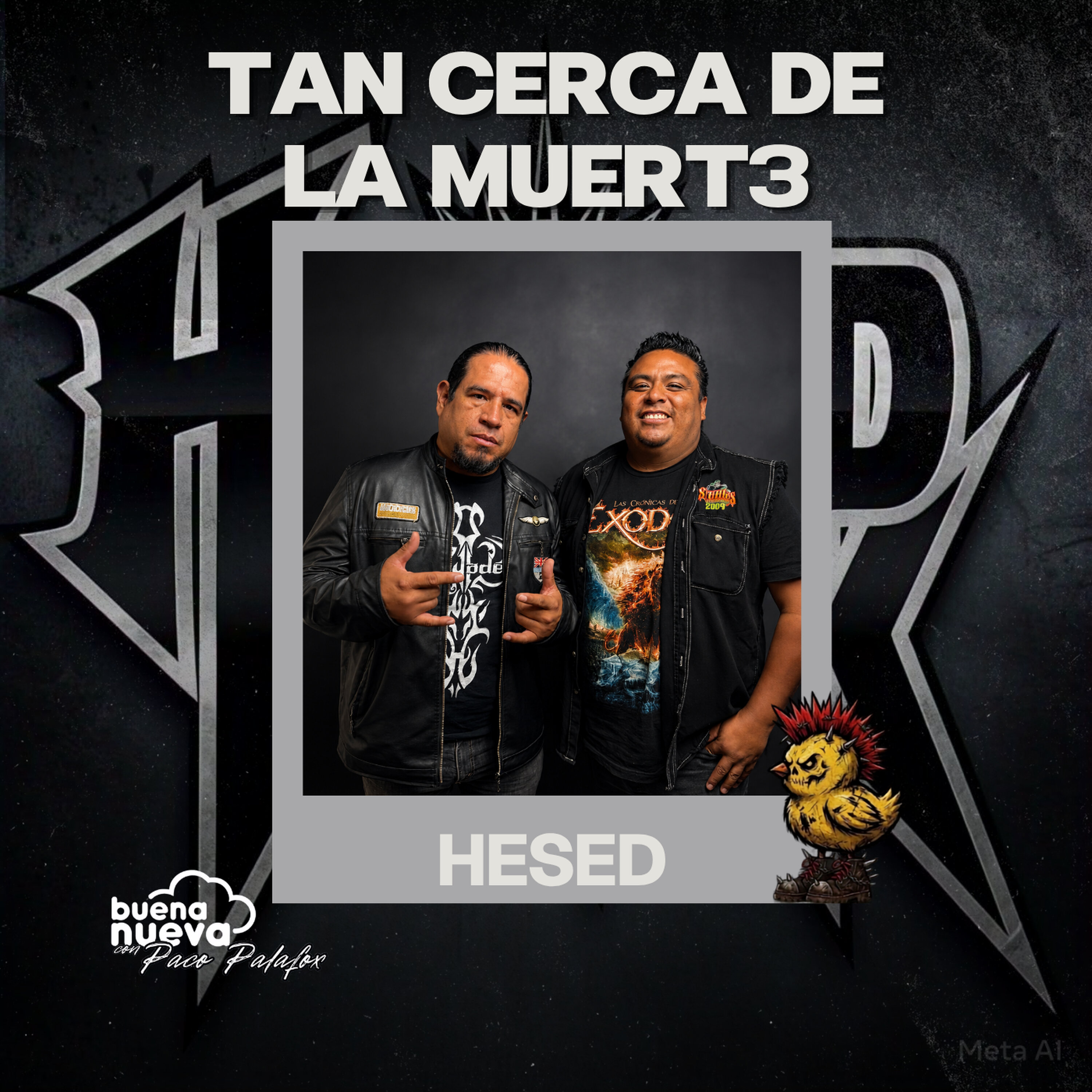 "TAN CERCA DE LA MUERTE" con HESED en Buena Nueva #111