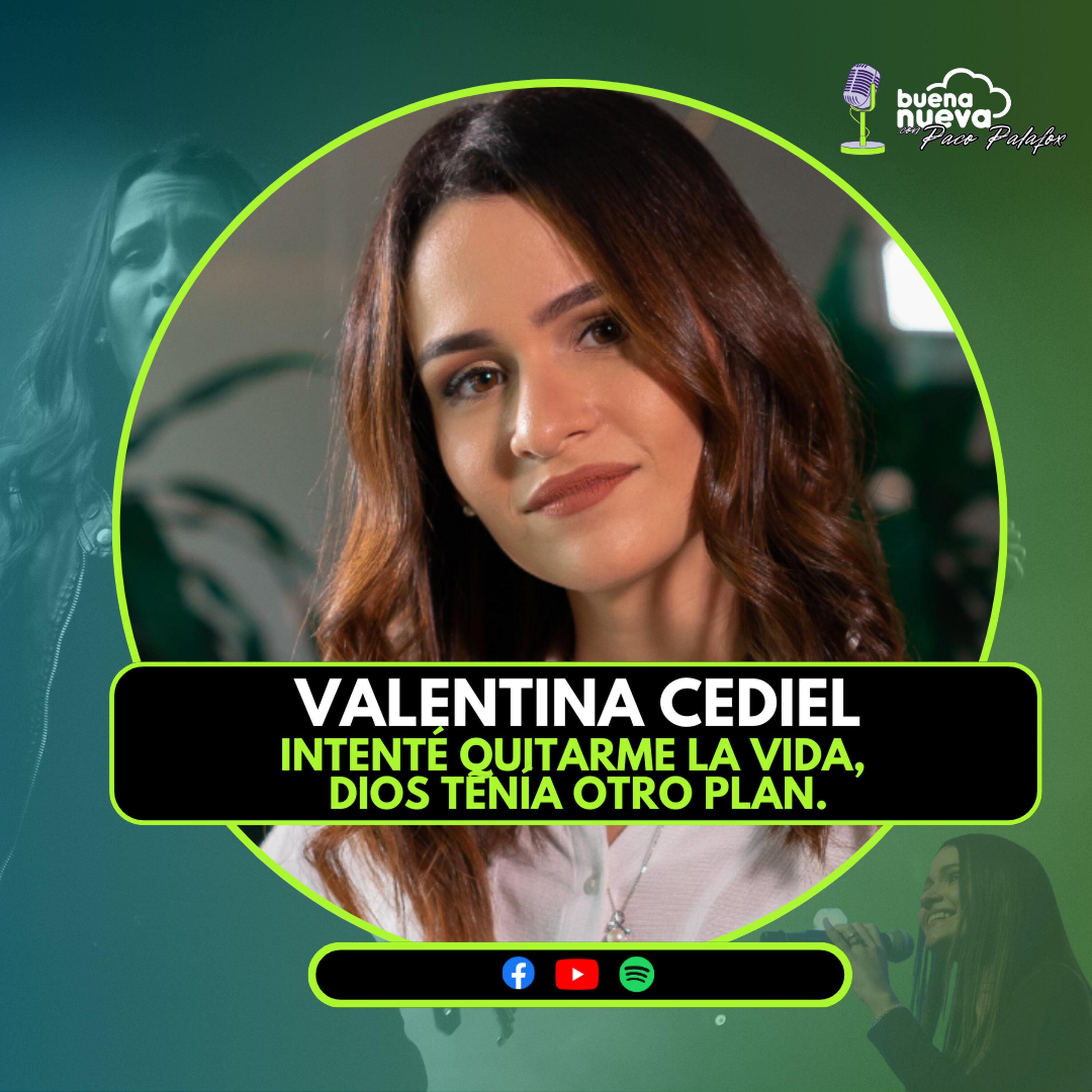 T1 EP 48 "Intenté quitarme la VIDA, Dios tenía otro PLAN" Valentina Cediel en Buena Nueva