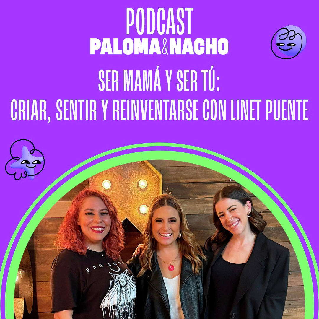 Ser Mamá y Ser tú: Criar, sentir y reinventarse con Linet Puente