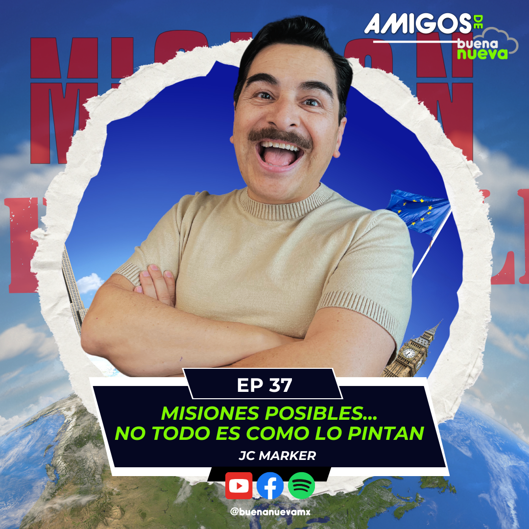 Amigos de Buena Nueva Ep 37 "MISIONES POSIBLES...no todo es como lo pintan" con JC Marker episode artwork