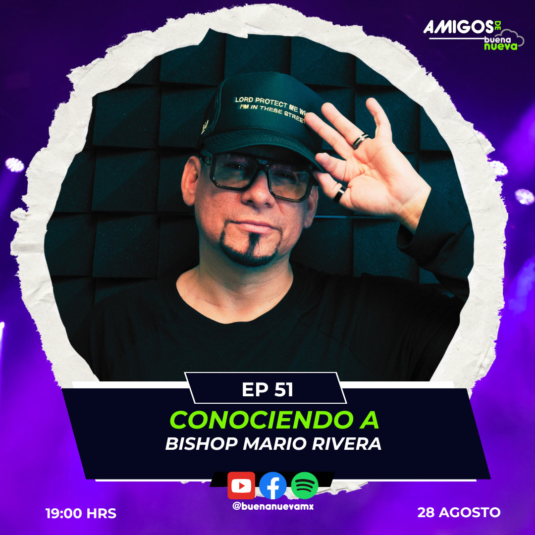 Amigos de Buena Nueva Ep 51 "Conociendo a BISHOP MARIO RIVERA" episode artwork