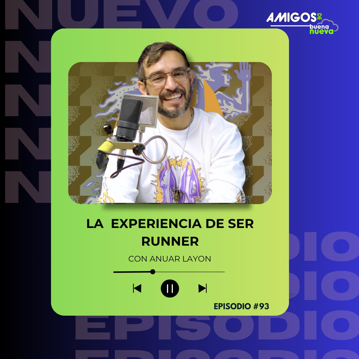 Amigos de Buena Nueva Episodio 93 "LA EXPERIENCIA DE SER RUNNER" con ANUAR LAYON. episode artwork