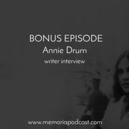 BONUS EPISODE – 17 December 2018 – Writer Interview - Annie Drum