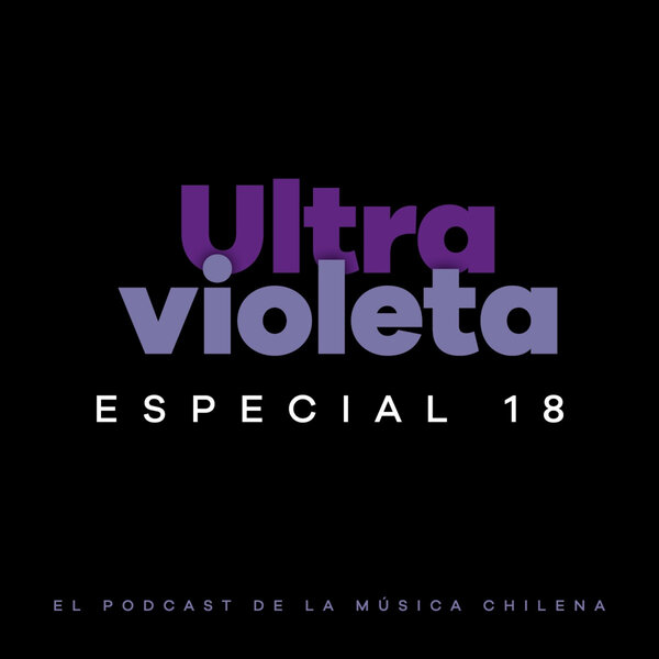Imagen de Ultravioleta, el podcast de la música chilena – Capítulo 34
