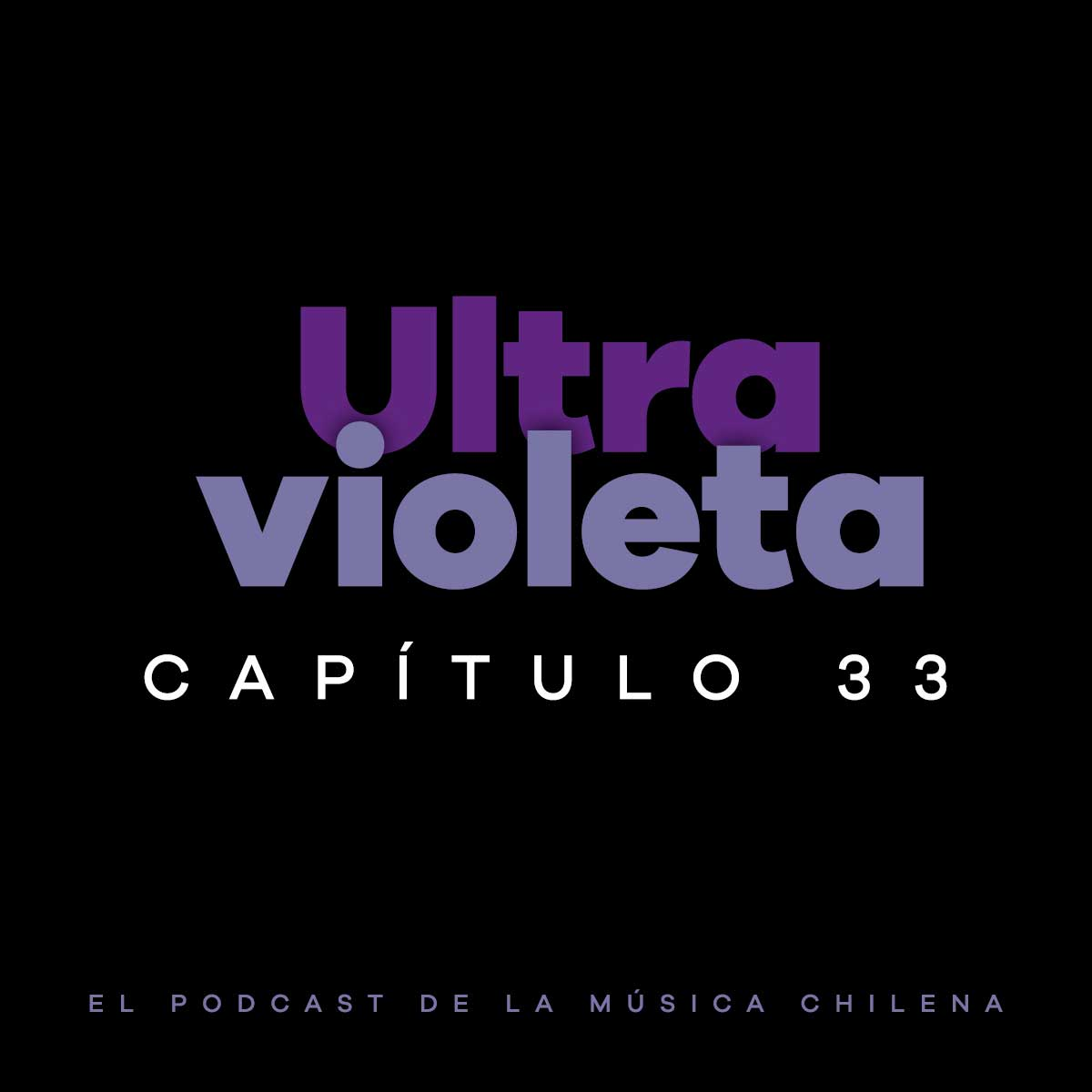 Imagen de Ultravioleta, el podcast de la música chilena – Capítulo 33