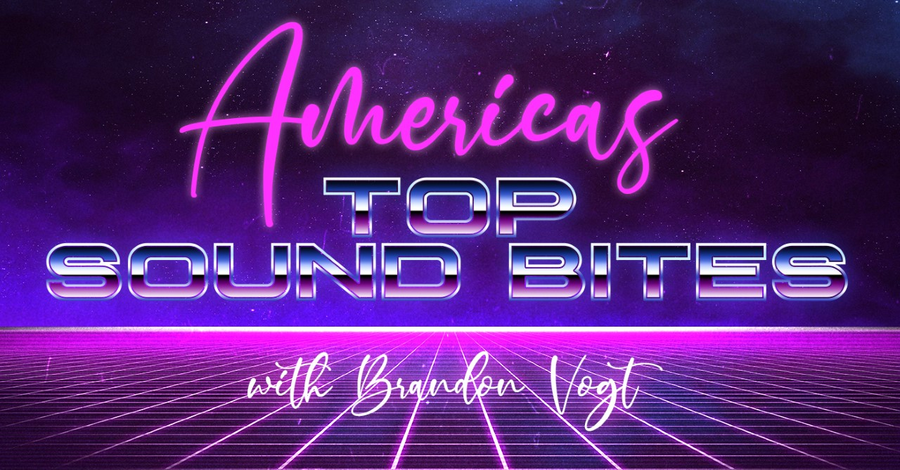 America's Top Sound Bites for the week ending April 25, 2024