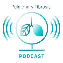 Pulmonary Fibrosis Ep 6 - Dr Patty Fogelman