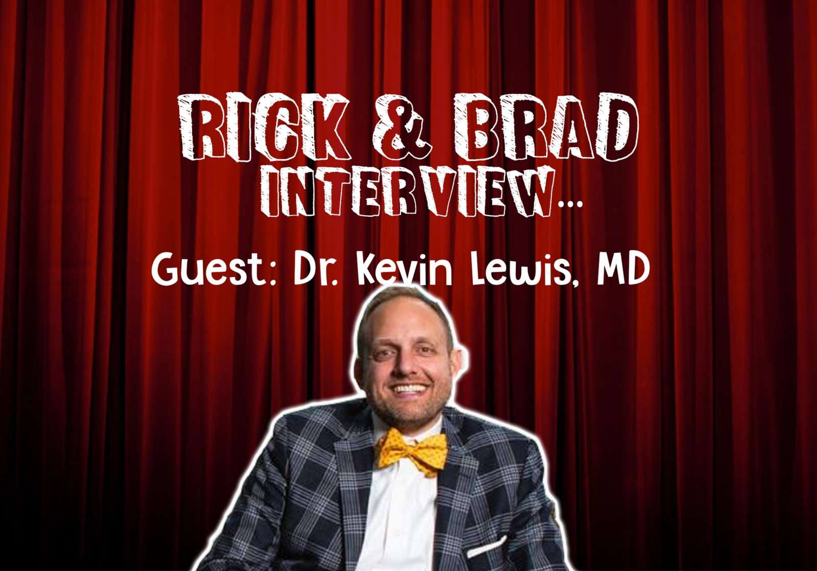 06-01 Dr. Kevin Lewis - Somebody Get Me A Doctor Segment