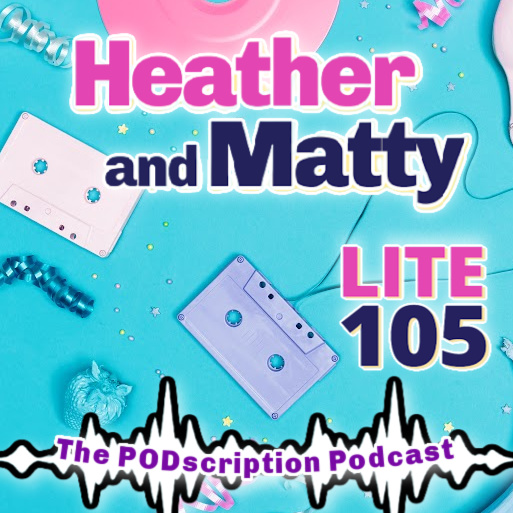 HEATHER & MATTY PODSCRIPTIONAUG052026 episode artwork