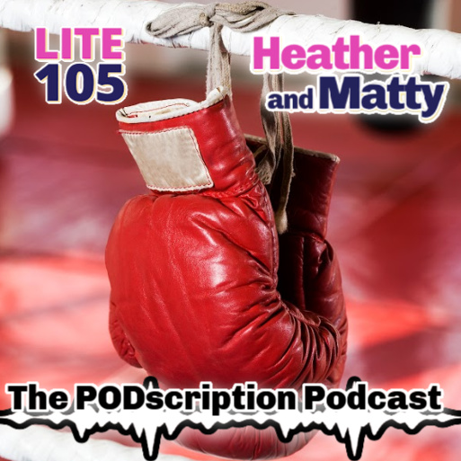 HEATHER & MATTY PODSCRIPTION JULY072026