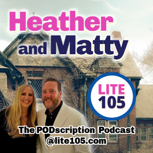The Heather & Matty Podcast on Lite 105