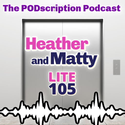 HEATHER & MATTY PODSCRIPTION JULY132026 episode artwork