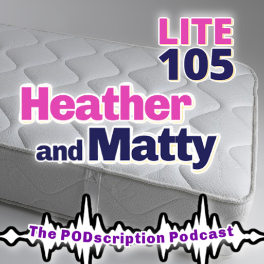 HEATHER & MATTY PODSCRIPTION JULY302026 episode artwork