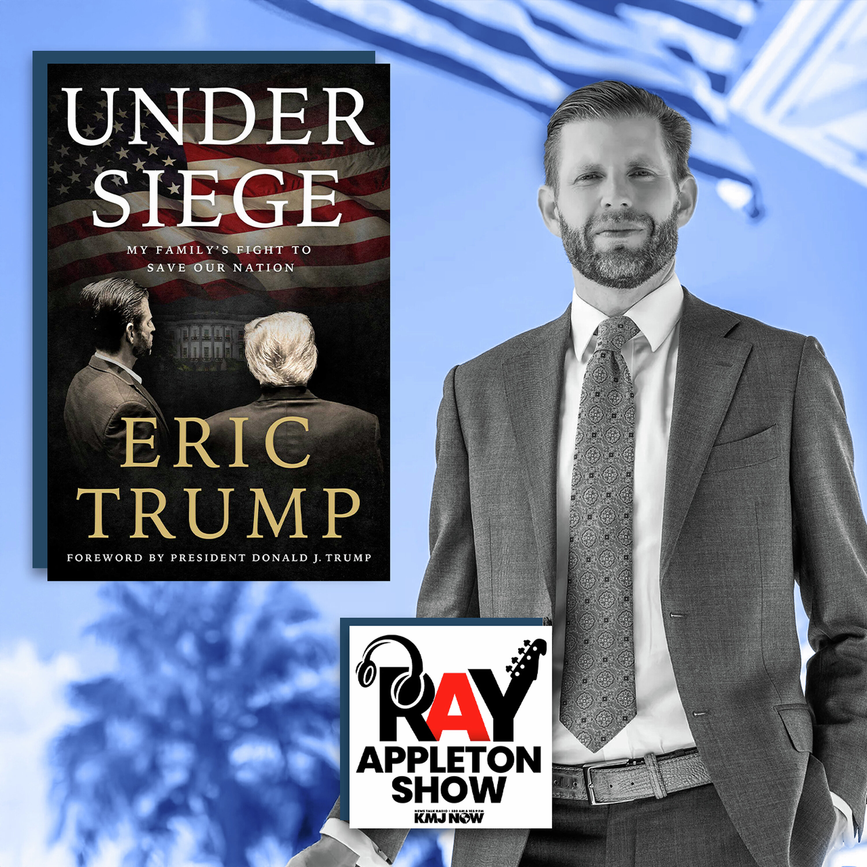 Eric Trump: The Story Behind "Under Siege"