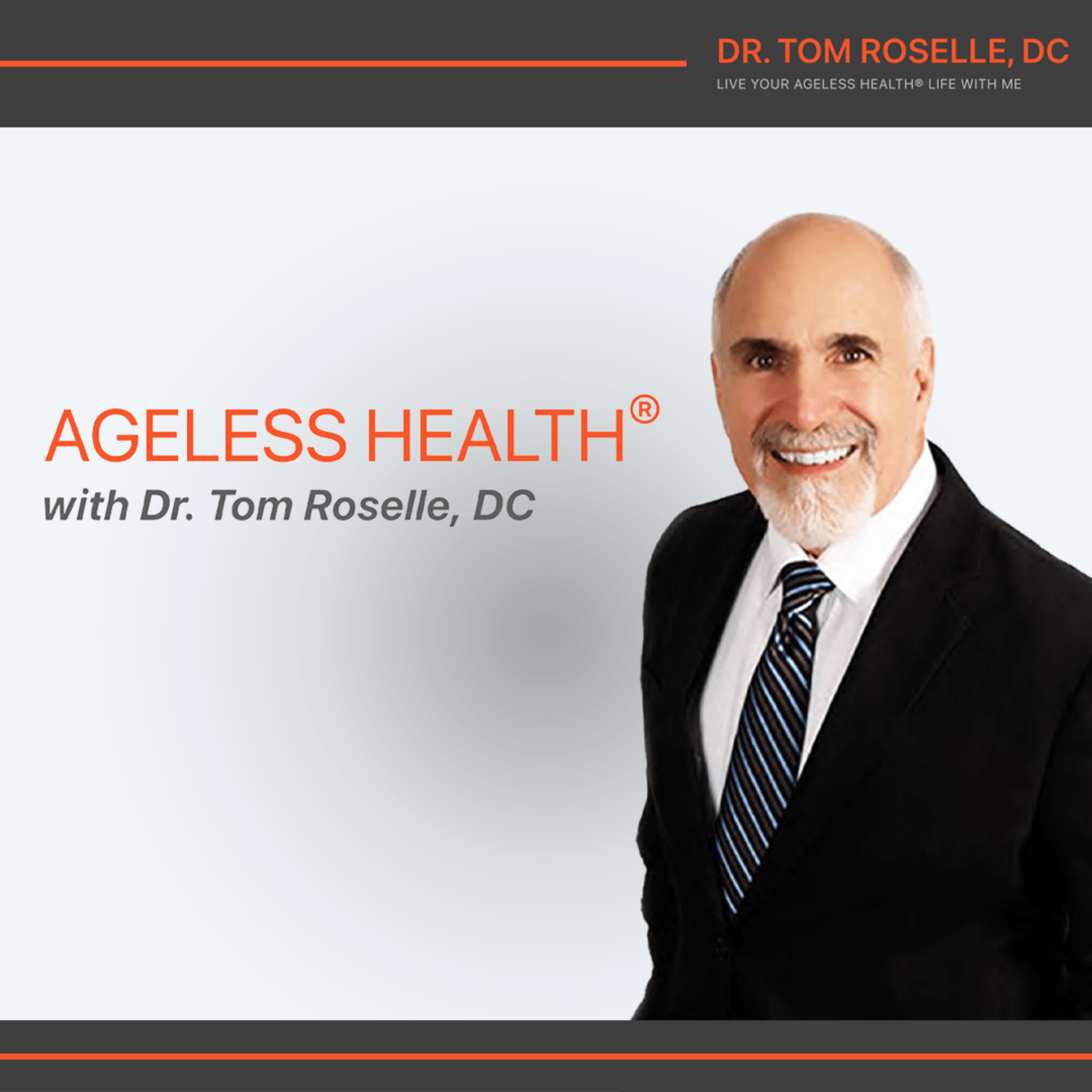 Ageless Health with Dr. Tom Roselle, DC 09.06.2026