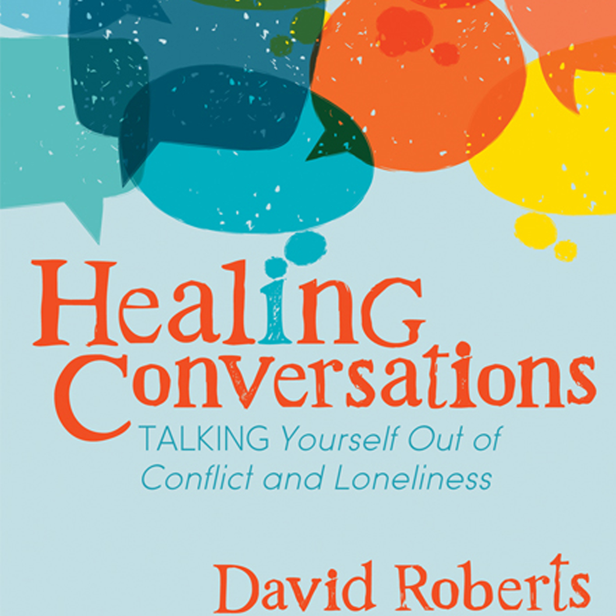 Healing Conversations with Dave Roberts 10/08/23