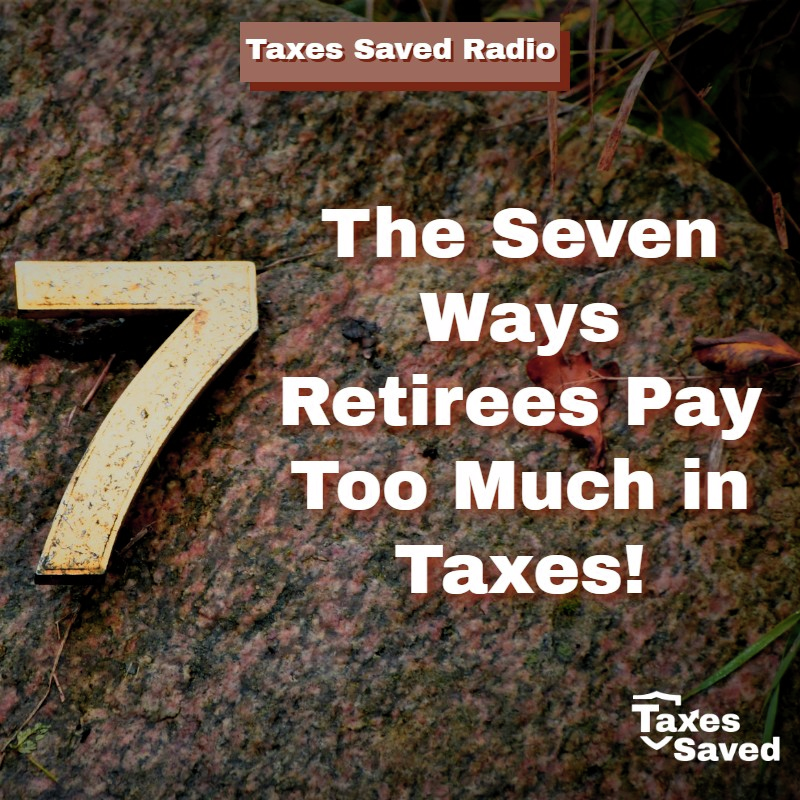 Taxes Saved Radio - October 25, 2025 - Segment 2 - The Seven Ways Retirees Accidently Pay Too Much in Taxes episode artwork