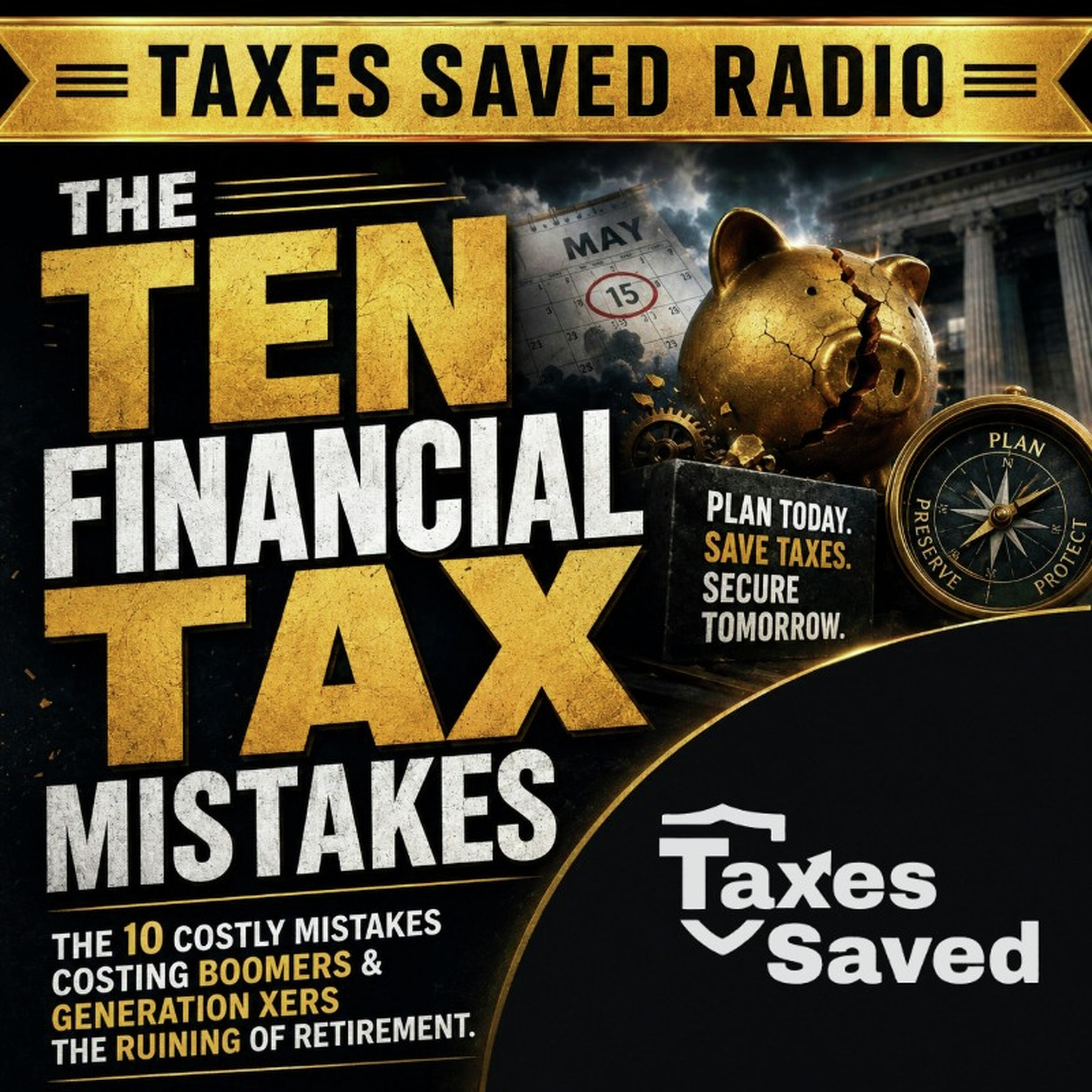 Taxes Saved Radio - May 30, 2026 - Segment 1 - The 10 Financial Tax Mistakes episode artwork
