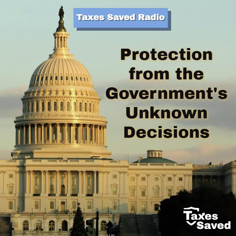 Taxes Saved Radio - March 21, 2026 - Segment 1 - Protection from the Government’s Unknown Decisions episode artwork