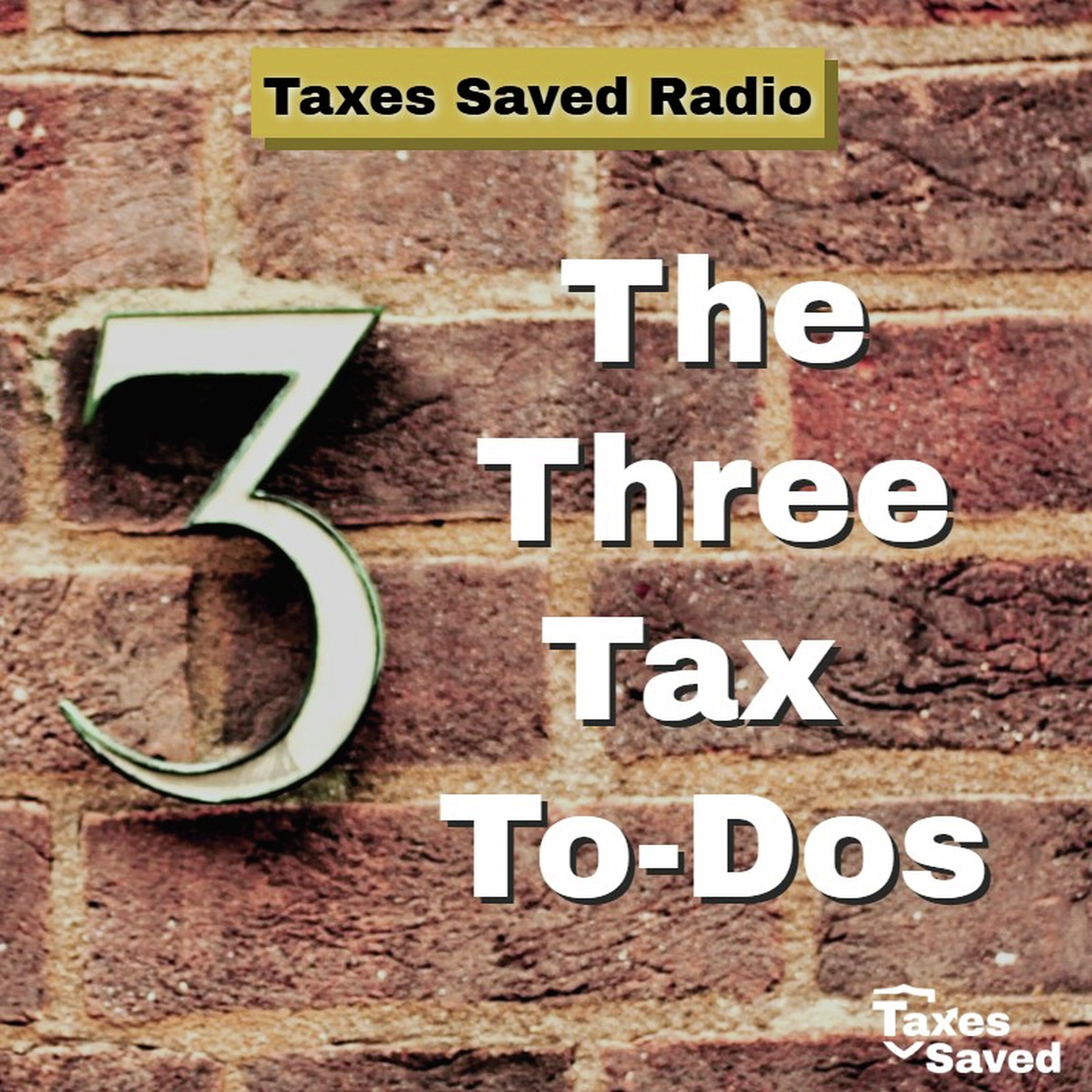 Taxes Saved Radio - May 16, 2026 - Segment 1 - The Three Tax To Dos episode artwork