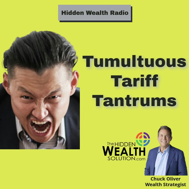 Hidden Wealth Radio - April 12, 2025 - Tumultuous Tariff Tantrums episode artwork