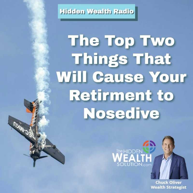 Hidden Wealth Radio - December 28, 2024 - The Top Two Things That Will Cause Your Retirement to Nosedive episode artwork