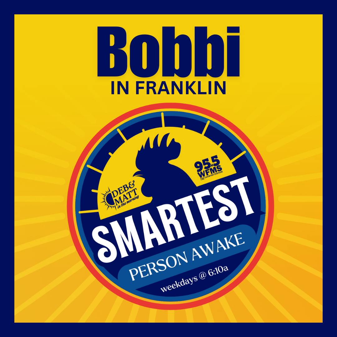 Bobbi in Franklin is the Smartest Person Awake!