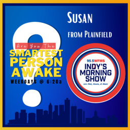 Smartest Person Awake - Susan from Plainfield