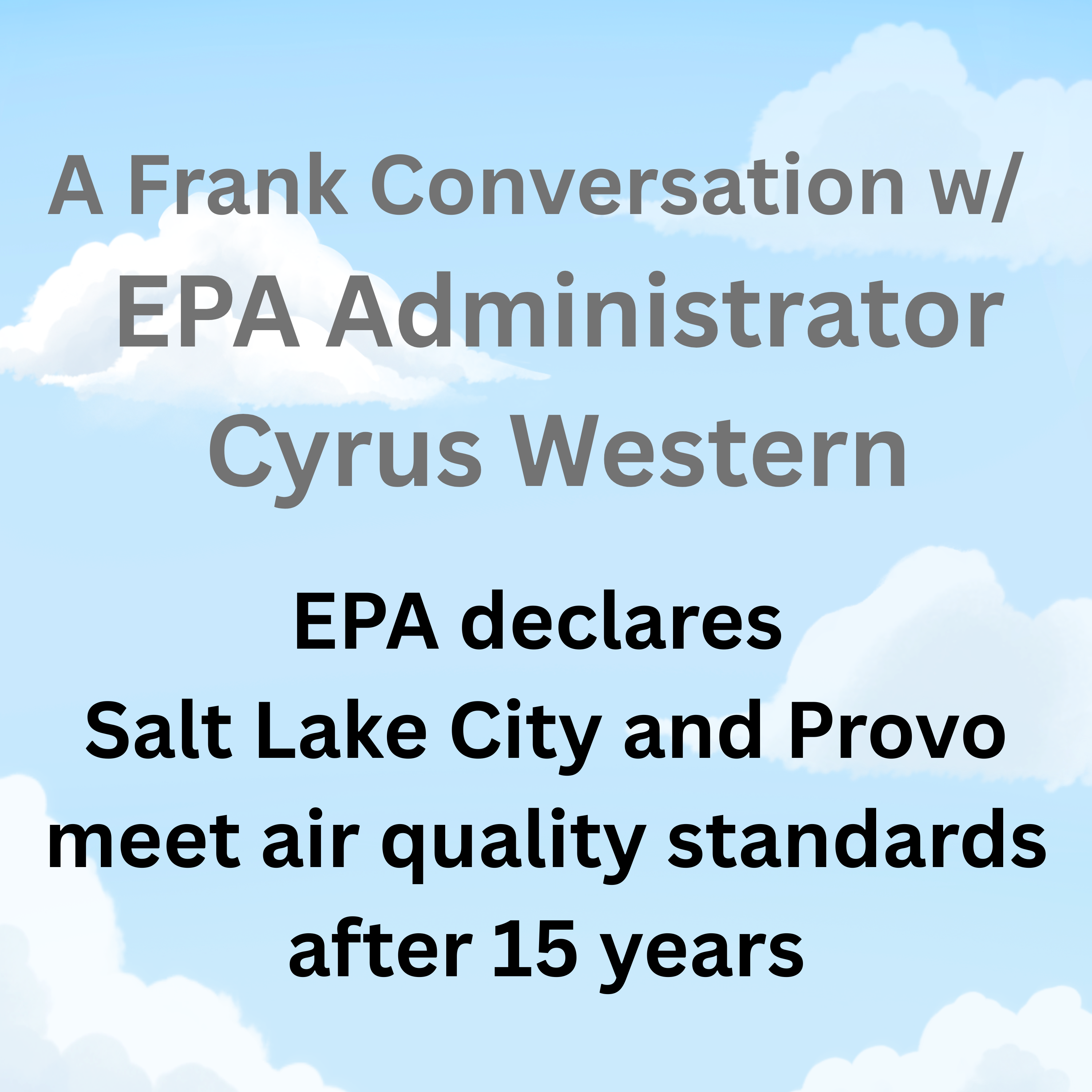Have you noticed the air along the Wasatch Front has improved greatly over the years. Frank chats with the EPA's Cyrus Western about the great strides we have made in Utah air quality while not harming industry at the same time. episode artwork