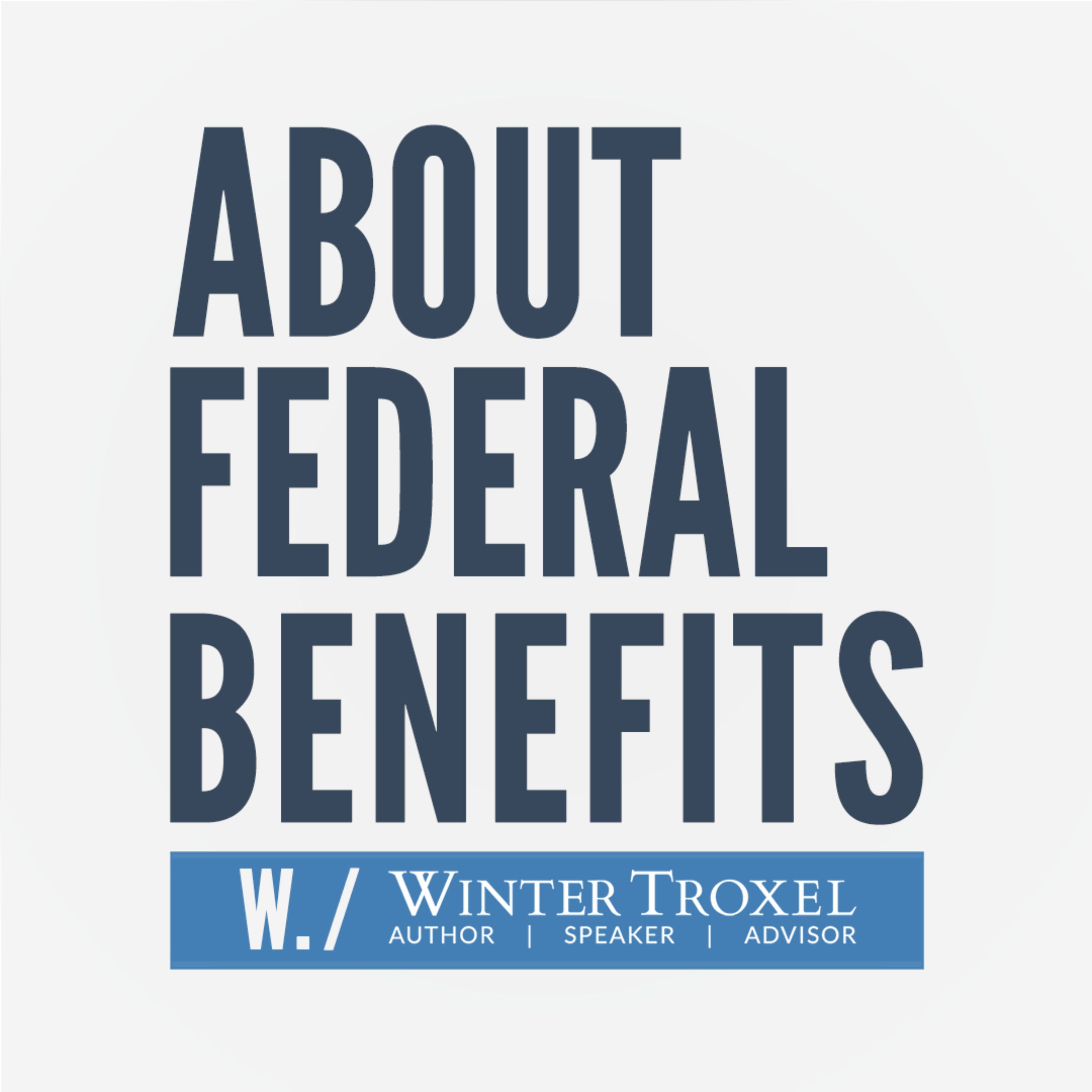 About Federal Benefits with Winter Troxel 09.12.2026