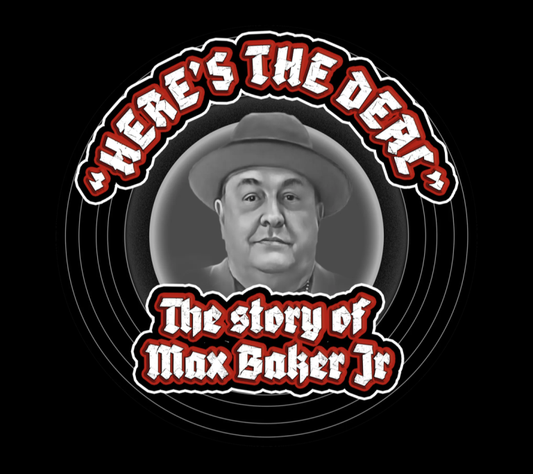 Here's The Deal Podcast - The Max Baker Jr. Story - Episode 90