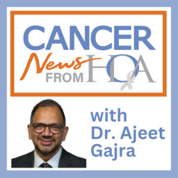 Dr. Ajeet Gajra  - cancer treatment side effects